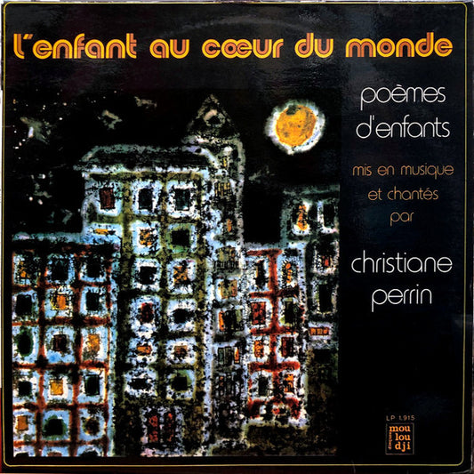 Christiane Perrin : L'enfant Au Cœur Du Monde (Poèmes D'enfants) (LP, Album)