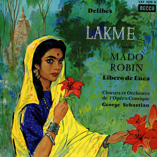 Delibes*, Mado Robin, Libero de Luca, Chœurs* Et Orchestre De L'Opéra-Comique*, George Sebastian* : Lakmé (Extraits) (LP, Album, RE)