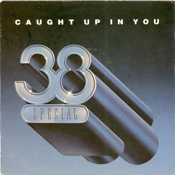 38 Special (2) : Caught Up In You (7", Single)