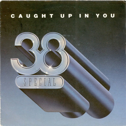 38 Special (2) : Caught Up In You (7", Single)