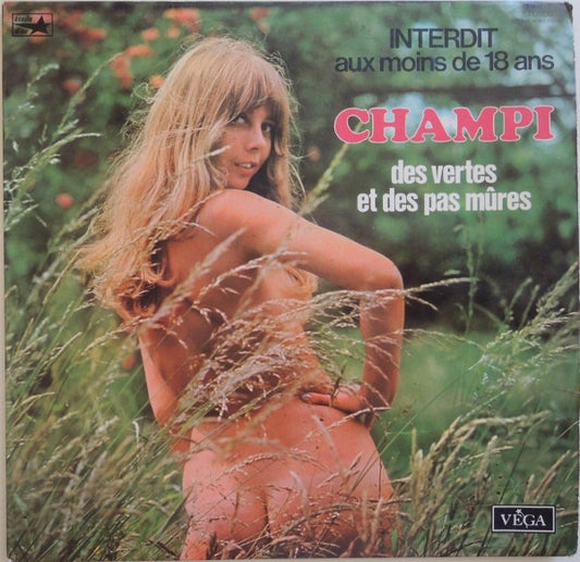 Champi : Des Vertes Et Des Pas Mûres (LP, RE)